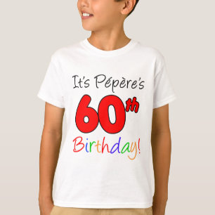 It's Pepere's 60th Birthday T-Shirt