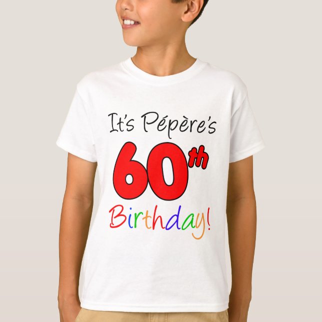 It's Pepere's 60th Birthday T-Shirt (Front)