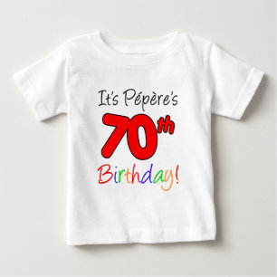 It's Pepere's 70th Birthday Baby T-Shirt