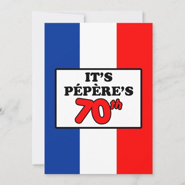 It's Pepere's 70th Birthday French Flag Invite (Front)