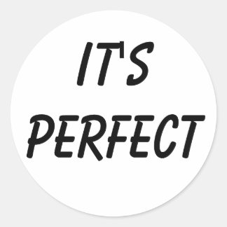 It's Perfect Classic Round Sticker