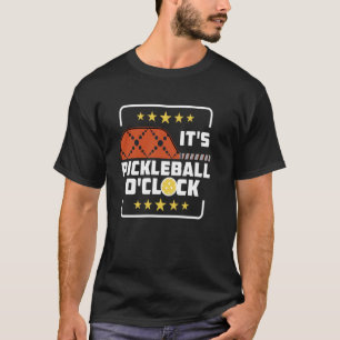 It's Pickleball O'Clock  Pickleball Player Saying T-Shirt