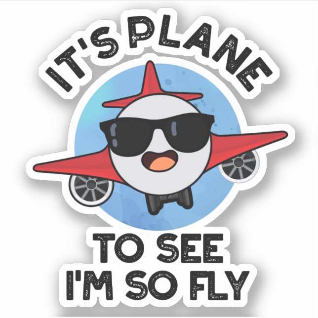 It's Plane To See I'm So Fly Funny Aeroplane Pun  (Front)