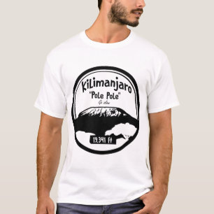 It's 'Pole Pole" on Mount Kilimanjaro T-Shirt