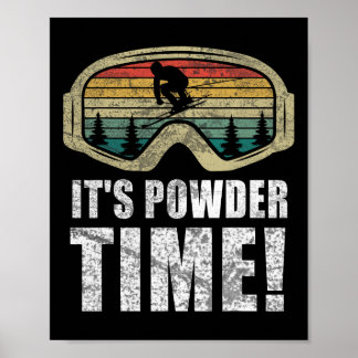 It's Powder Time Funny Skiing Snow Freestyle Winte Poster