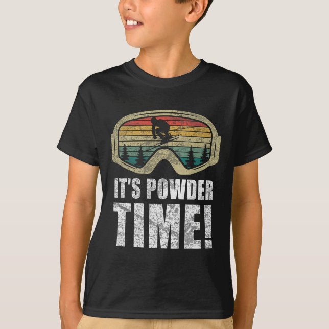It's Powder Time Funny Skiing Snow Freestyle Winte T-Shirt (Front)