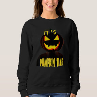 It's Pumpkin Time Halloween Quote for Pumpkin Sweatshirt