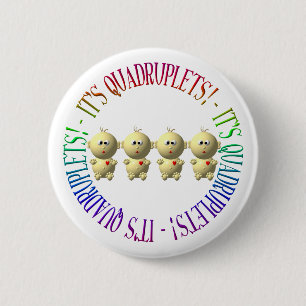 It's quadruplets! 2 inch round button