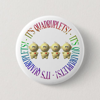 It's quadruplets! 2 inch round button