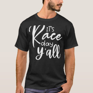 It's Race Day Y'all Car Racing Race Day T-Shirt