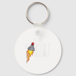 Its Racket Science Graphic Badminton Player Shuttl Keychain