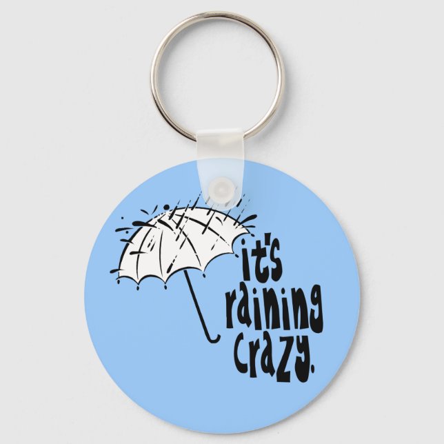 It's Raining Crazy! Keychain (Front)