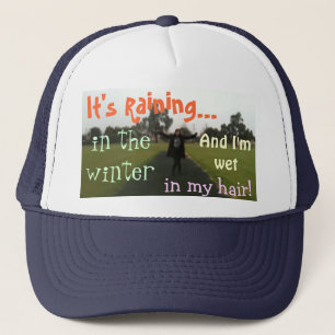 It's Raining in the Winter- Trucker Hat