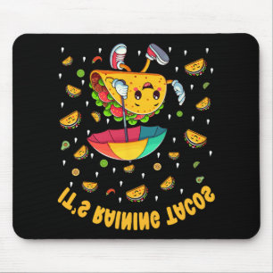 It's Raining Tacos Funny Taco Lovers Kids Girls Bo Mouse Pad