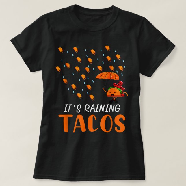 It's Raining Tacos Mexican Taco Tuesday Forecast P T-Shirt (Design Front)