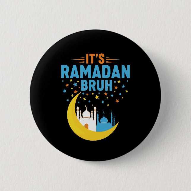It's Ramadan Bruh Muslim Ramadan Mubarak Eid Men  2 Inch Round Button (Front)