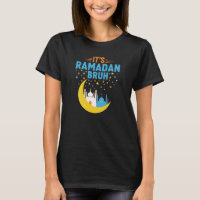 It's Ramadan Bruh Muslim Ramadan Mubarak Eid Men 