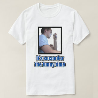It's seconder the funny time T-Shirt