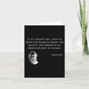 It's Shame For A Man To Grow Old Socrates Quote Gy Card