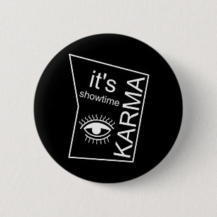 It's Showtime Karma  2 Inch Round Button