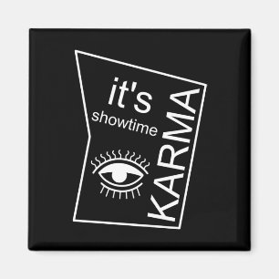 It's Showtime Karma  Magnet