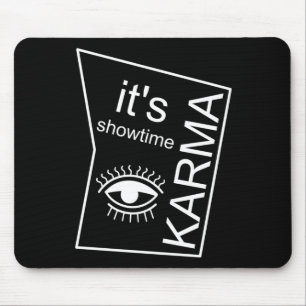 It's Showtime Karma  Mouse Pad