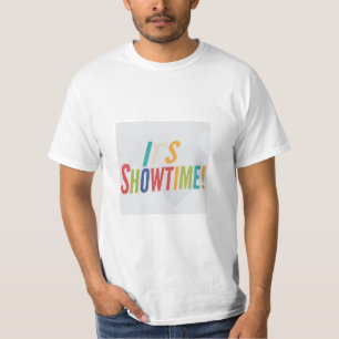 It's Showtime T-Shirt