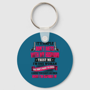 It's simple don't mess my husband trust me i'm keychain