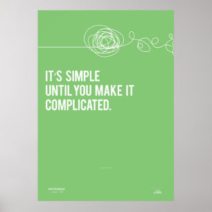 It's Simple Until You Make It Complicated Poster