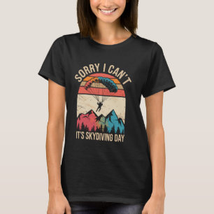 It's Skydiving Day Funny Sky Diving T-Shirt