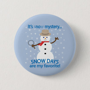 It's sNOw Mystery Detective Snowman 2 Inch Round Button
