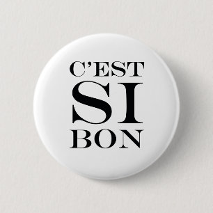 It's So Good - C'est Si Bon French 2 Inch Round Button