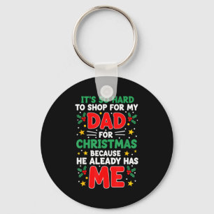 It's So Hard To Shop For My Dad Christmas Because Keychain