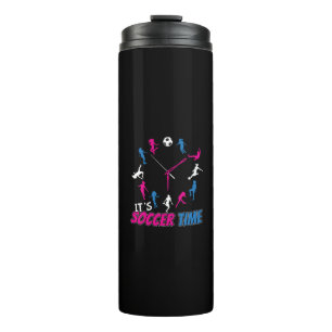 It's Soccer Time Girls Soccer Quote Thermal Tumbler
