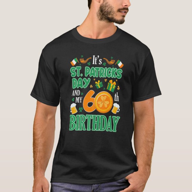 It's St Patricks Day & My 60th Birthday Party Iris T-Shirt (Front)