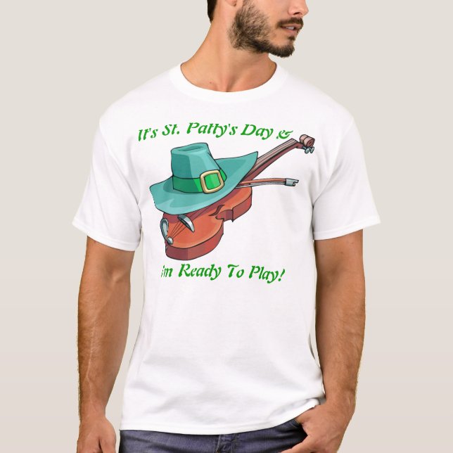 It's St. Patty's Day & I'm Ready To Play! Tshirt (Front)