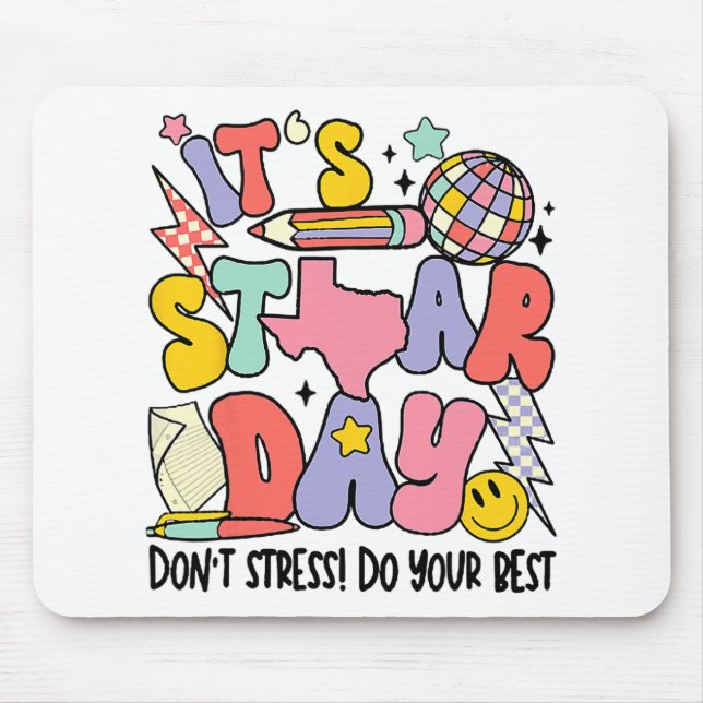 It's Staar Day Dont Stress Do Your Best Test Day 1 Mouse Pad (Front)