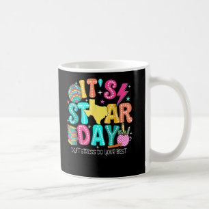 Its Staar Day Testing Day Exam Teachers State Coffee Mug