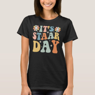Its Staar Day Testing Day Retro Motivational Teach T-Shirt