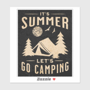 It's Summer Let's Go Camping