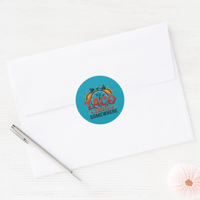 It's Taco Time Somewhere Tex Mex Mexican Food Classic Round Sticker (Envelope)