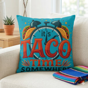 It's Taco Time Somewhere Tex Mex Mexican Food Throw Pillow