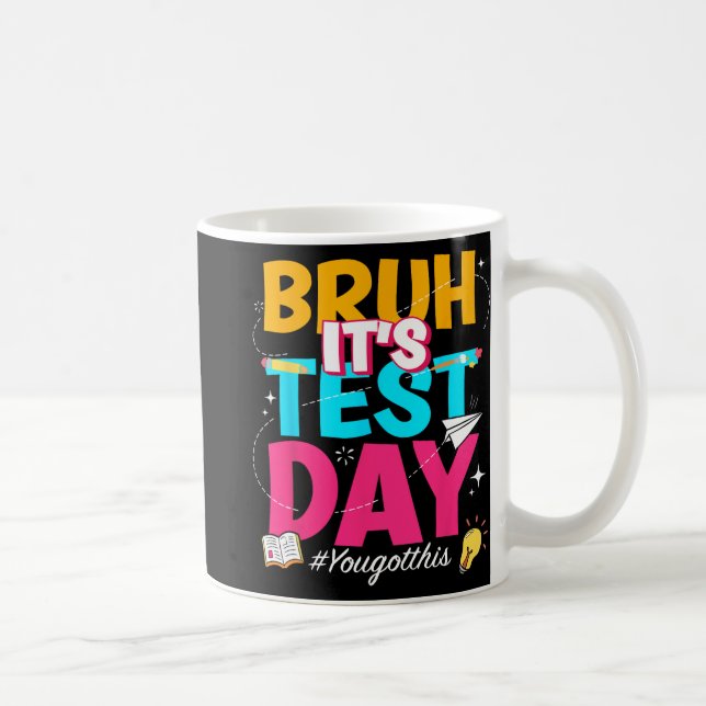 Its Test Day You Got This Staar State Testing Teac Coffee Mug (Right)