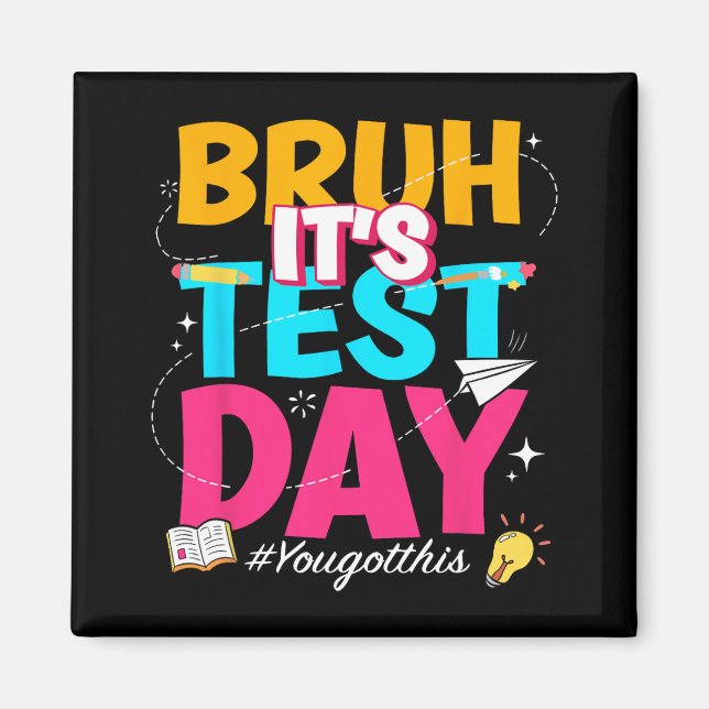 Its Test Day You Got This Staar State Testing Teac Magnet (Front)