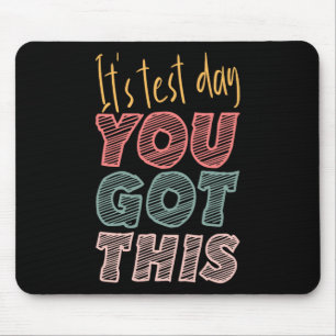 It's Test Day You Got This Student Teacher Mouse Pad