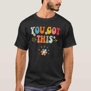 It's Test Day You Got This Teacher Retro Groovy Te T-Shirt