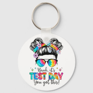 Its Test Day You Got This Testing Day Teacher Mess Keychain