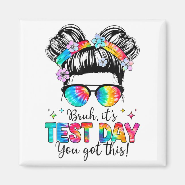 Its Test Day You Got This Testing Day Teacher Mess Magnet (Front)