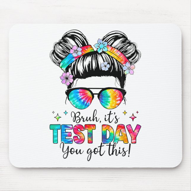 Its Test Day You Got This Testing Day Teacher Mess Mouse Pad (Front)
