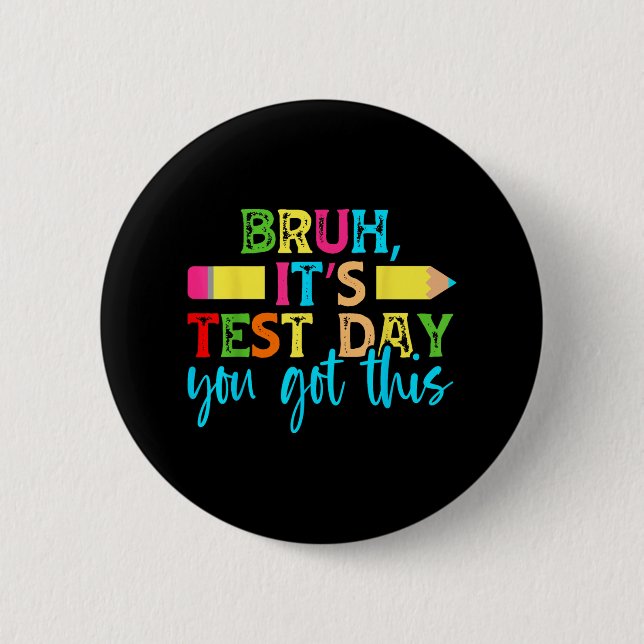 Its Test Day You Got This Testing Day Teacher Stud 2 Inch Round Button (Front)
